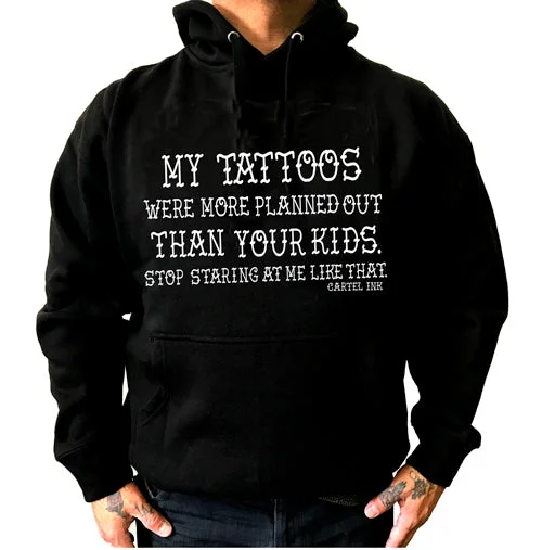 My Tattoos Were More Planned Pullover Unisex Hoodie